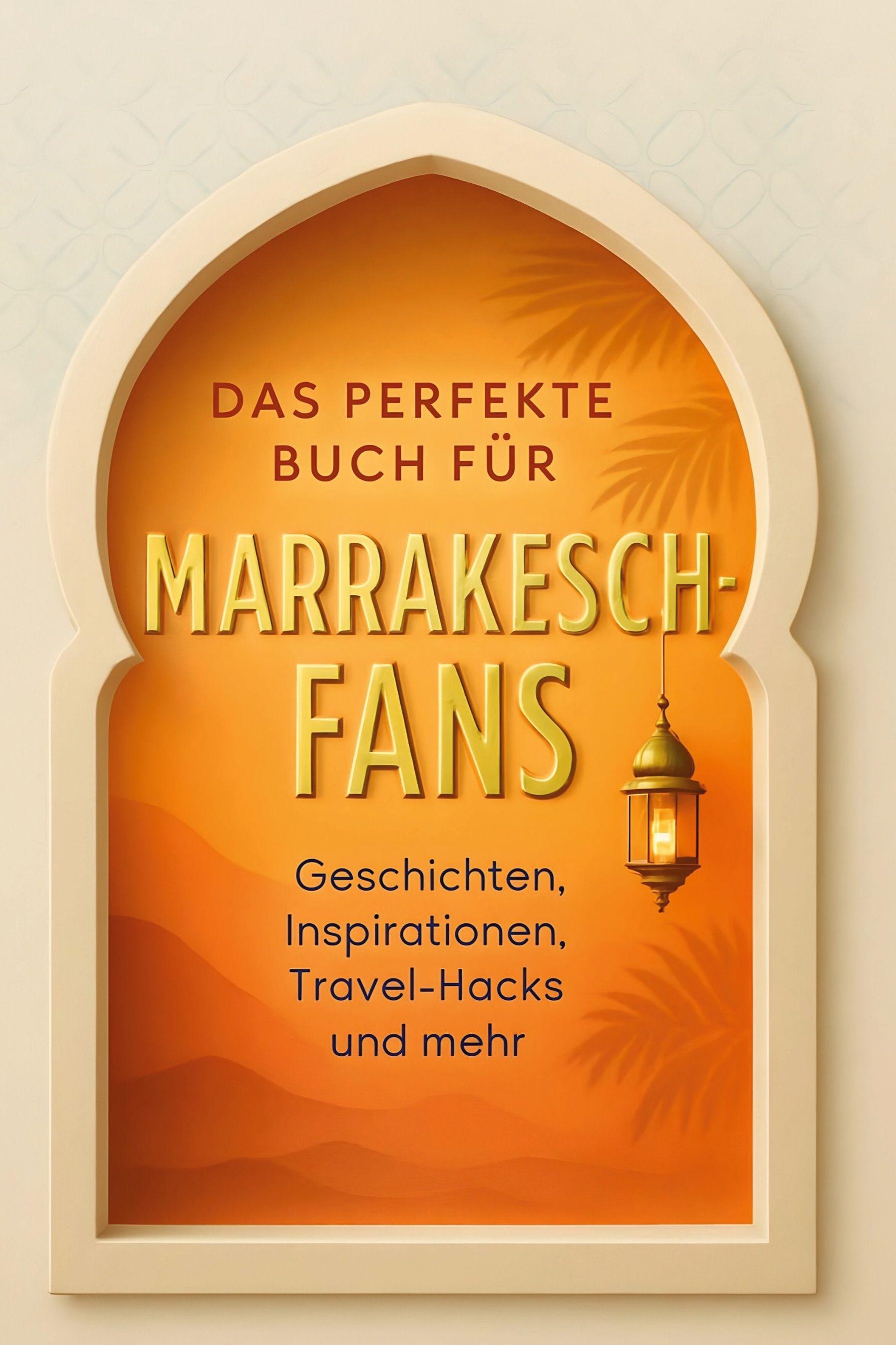 Vorderes Coverbild Das perfekte Buch für Marrakesch-Fans
