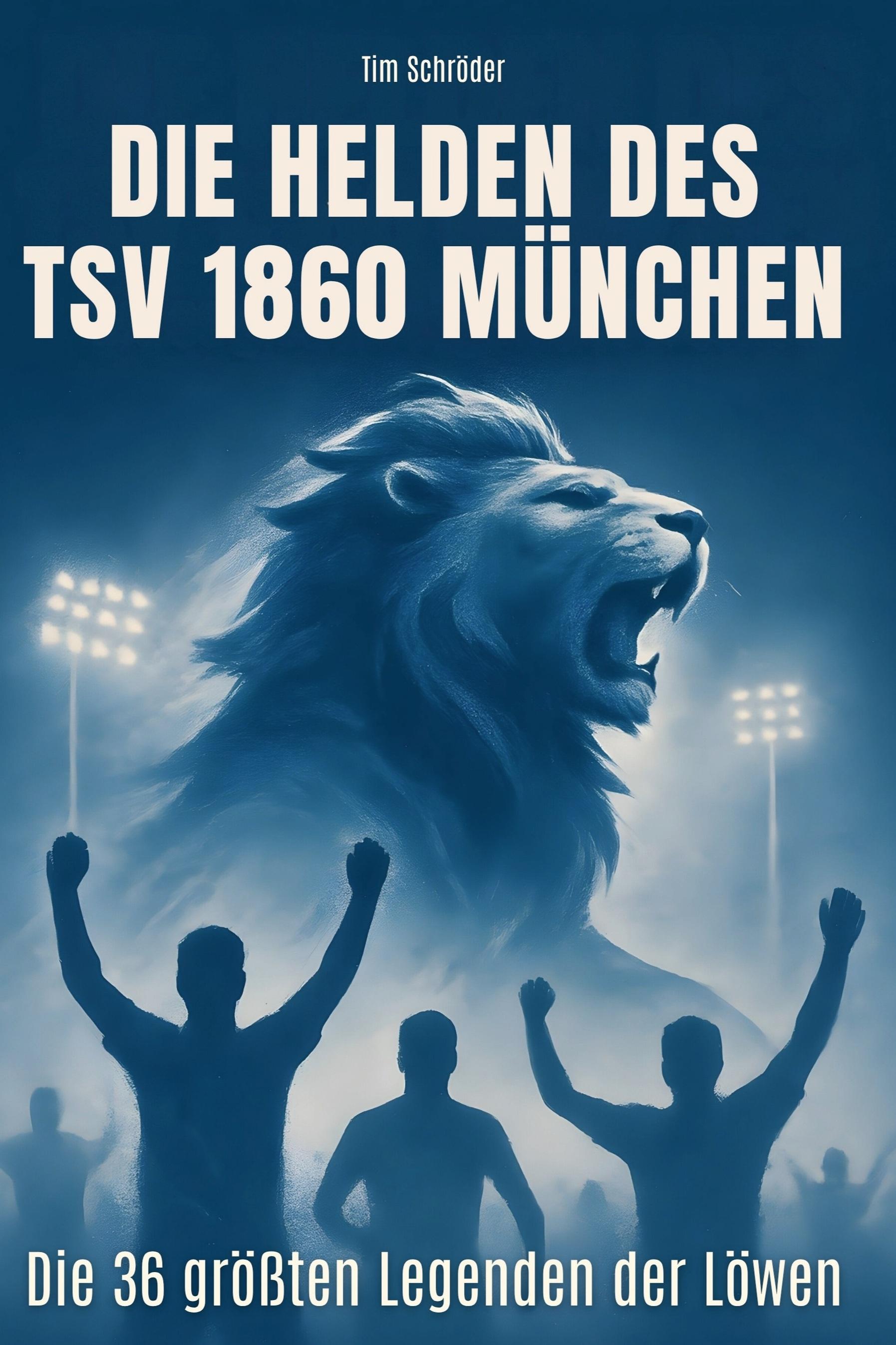 Vorderes Coverbild Die Helden des TSV 1860 München