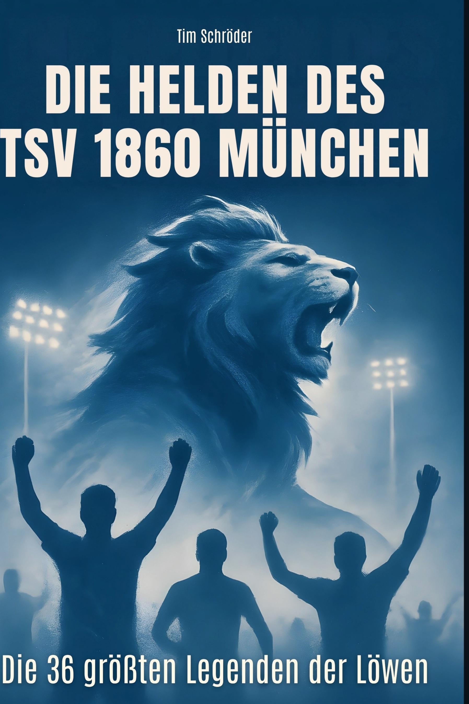 Vorderes Coverbild Die Helden des TSV 1860 München