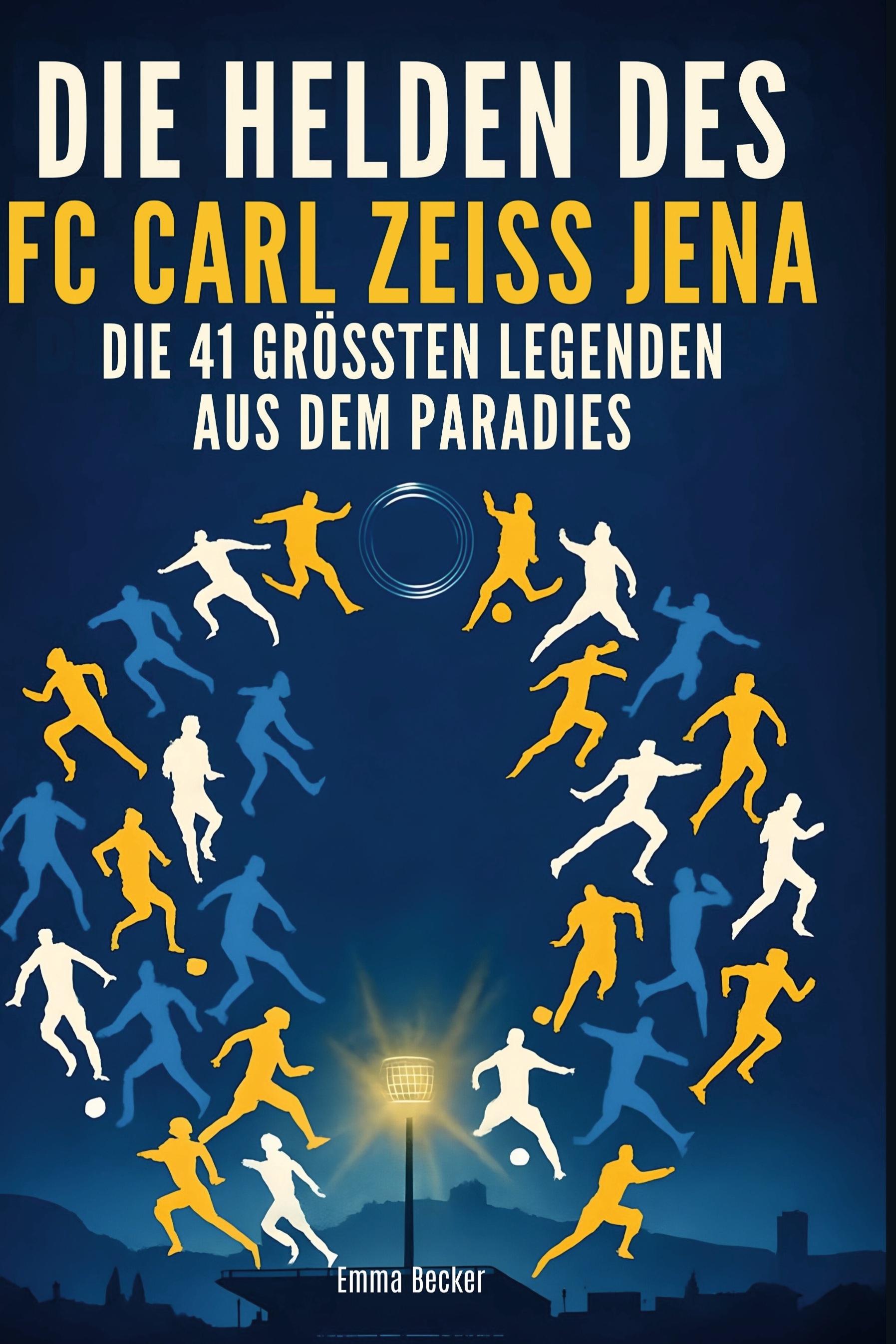 Vorderes Coverbild Die Helden des FC Carl Zeiss Jena