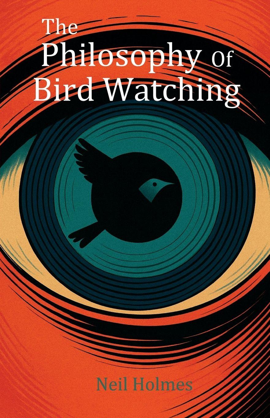 Vorderes Coverbild The Philosophy of Bird Watching