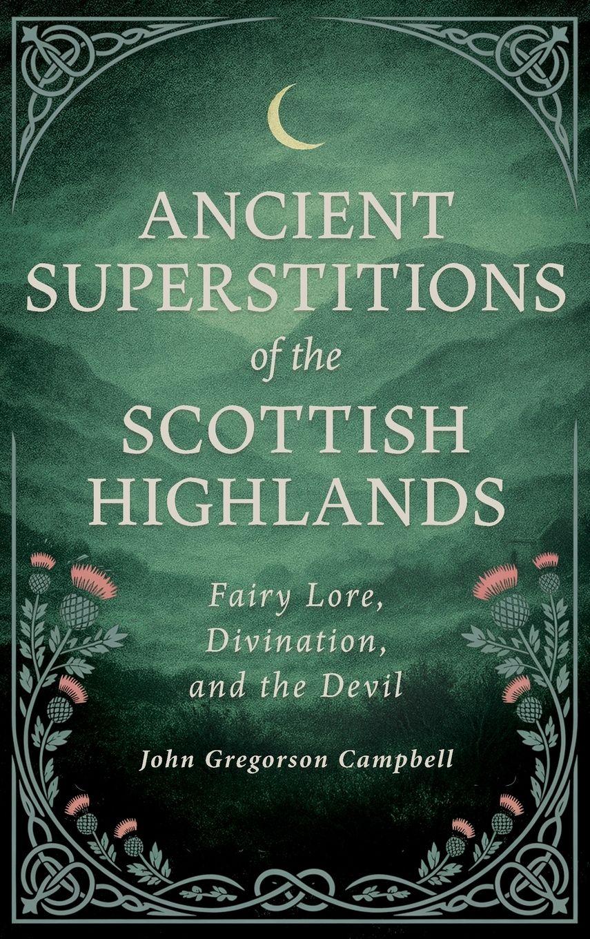 Vorderes Coverbild Ancient Superstitions of the Scottish Highlands