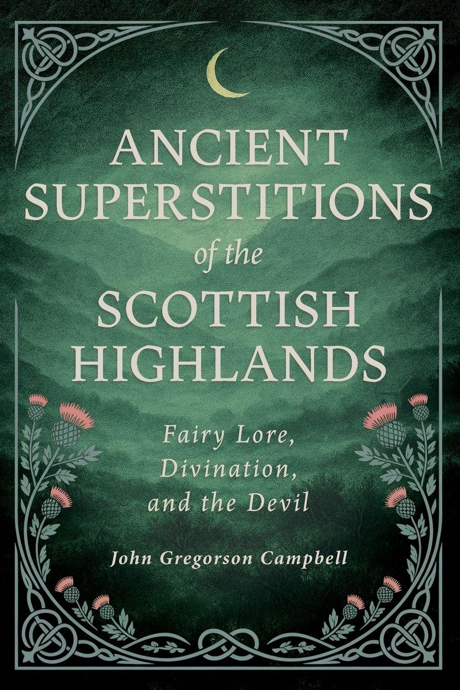 Vorderes Coverbild Ancient Superstitions of the Scottish Highlands