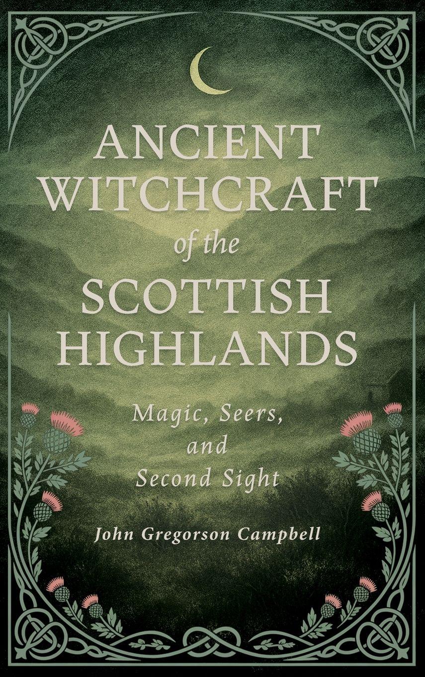 Vorderes Coverbild Ancient Witchcraft of the Scottish Highlands