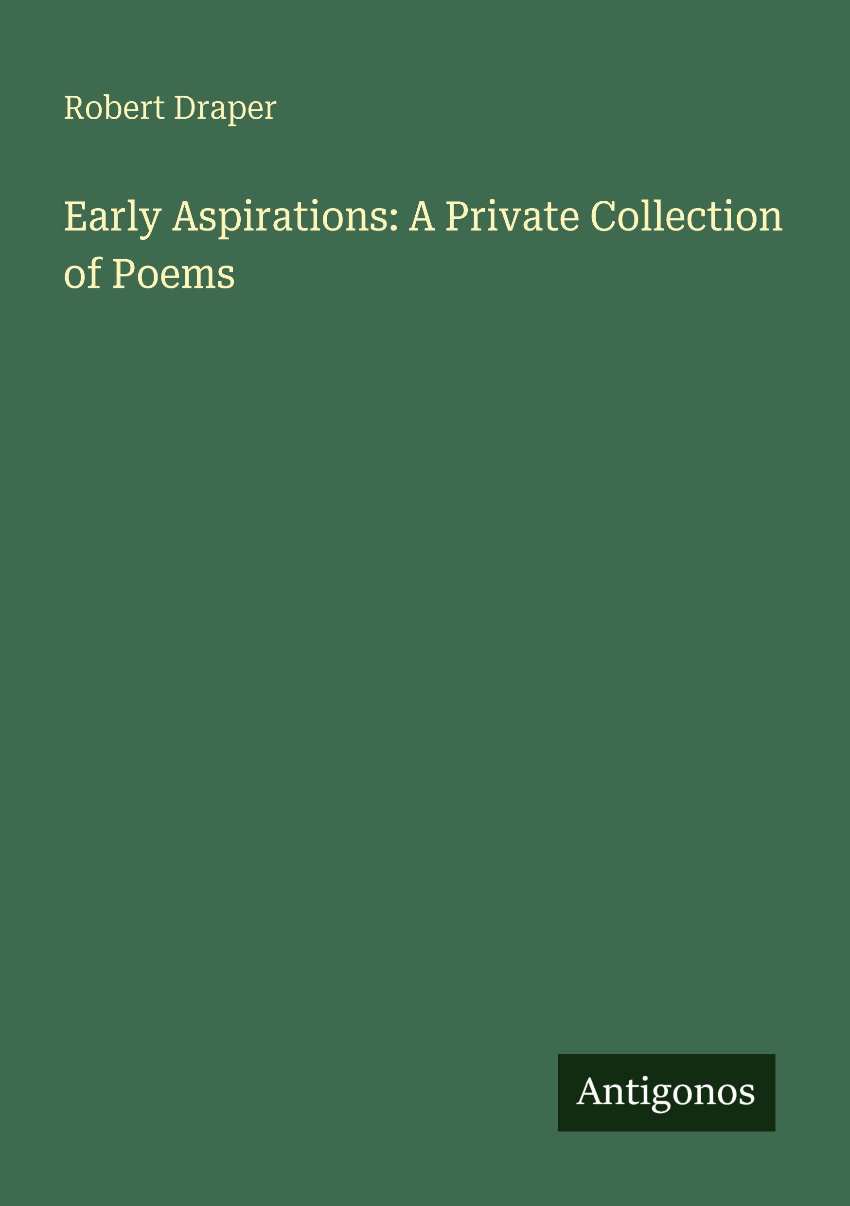 Vorderes Coverbild Early Aspirations: A Private Collection of Poems