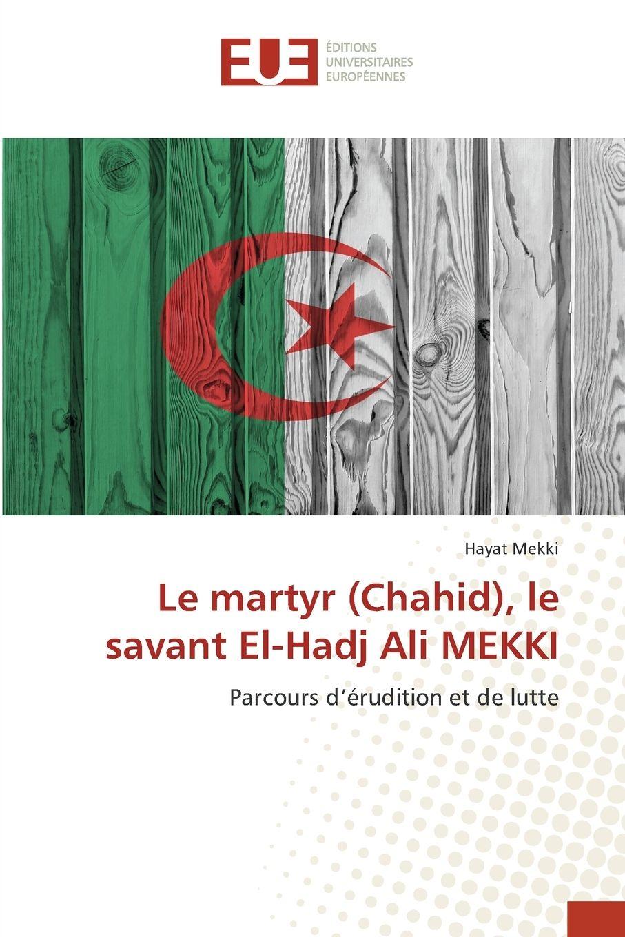 Vorderes Coverbild Le martyr (Chahid), le savant El-Hadj Ali MEKKI