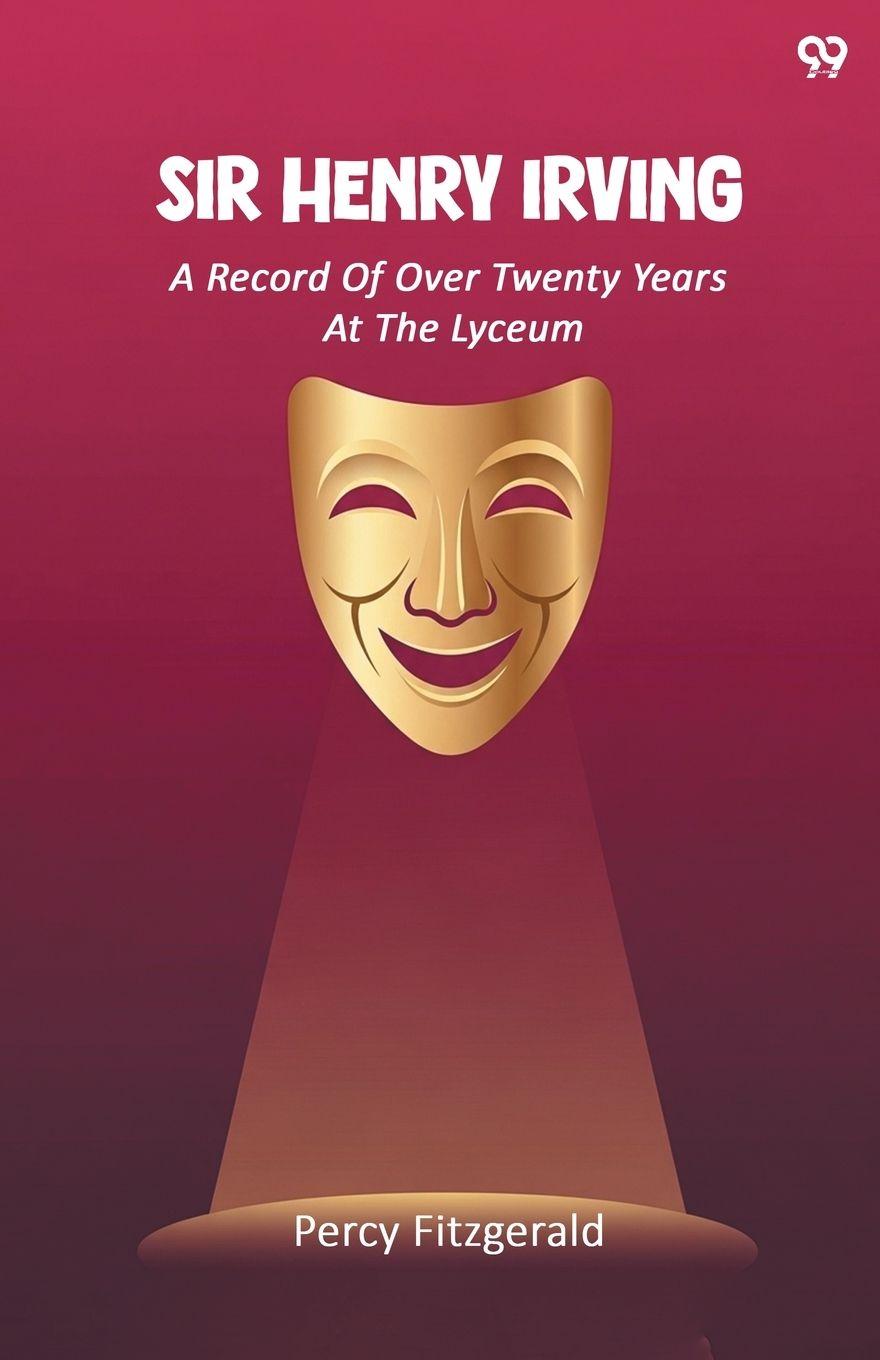 Vorderes Coverbild Sir Henry Irving A Record Of Over Twenty Years At The Lyceum