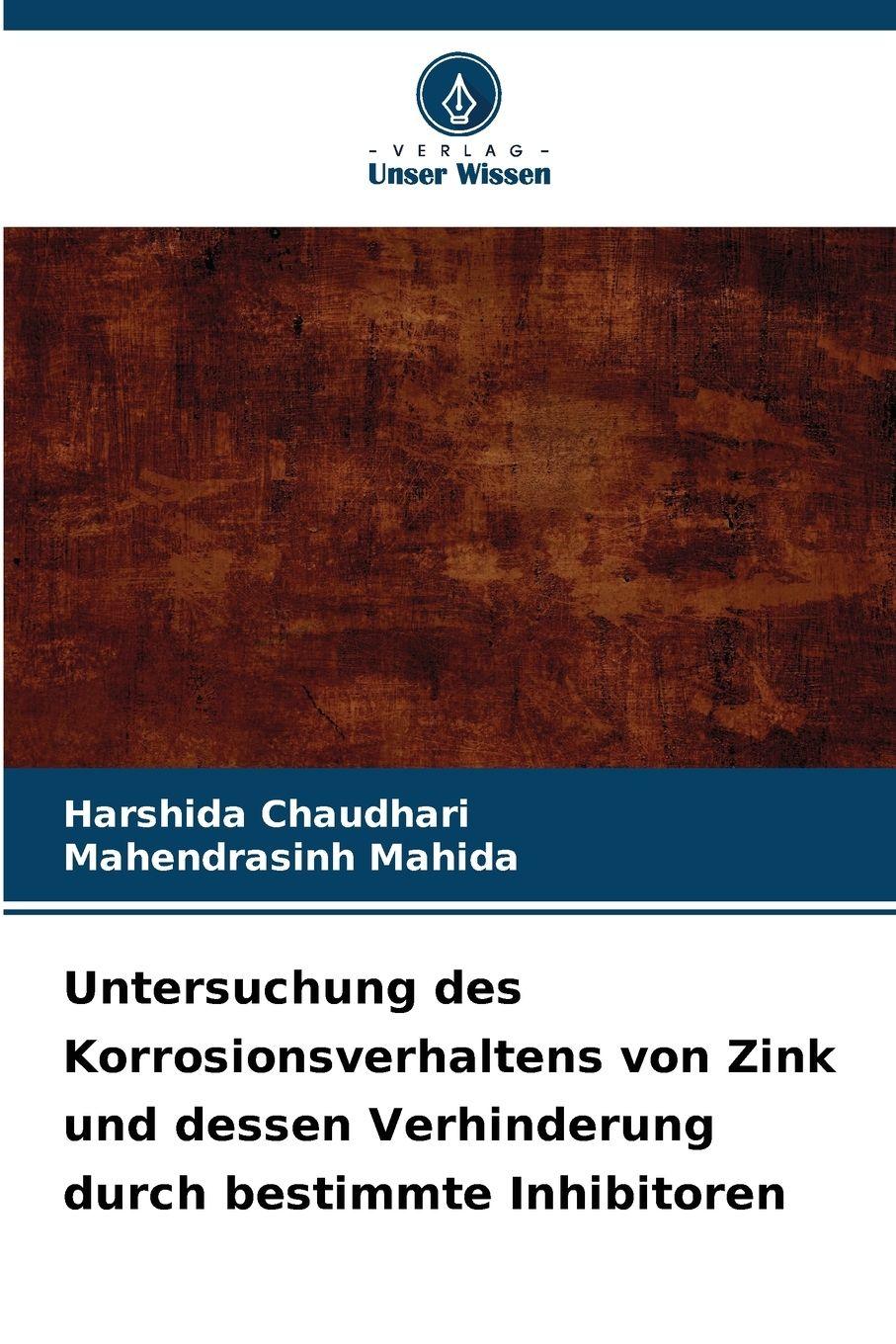 Vorderes Coverbild Untersuchung des Korrosionsverhaltens von Zink und dessen Verhinderung durch bestimmte Inhibitoren