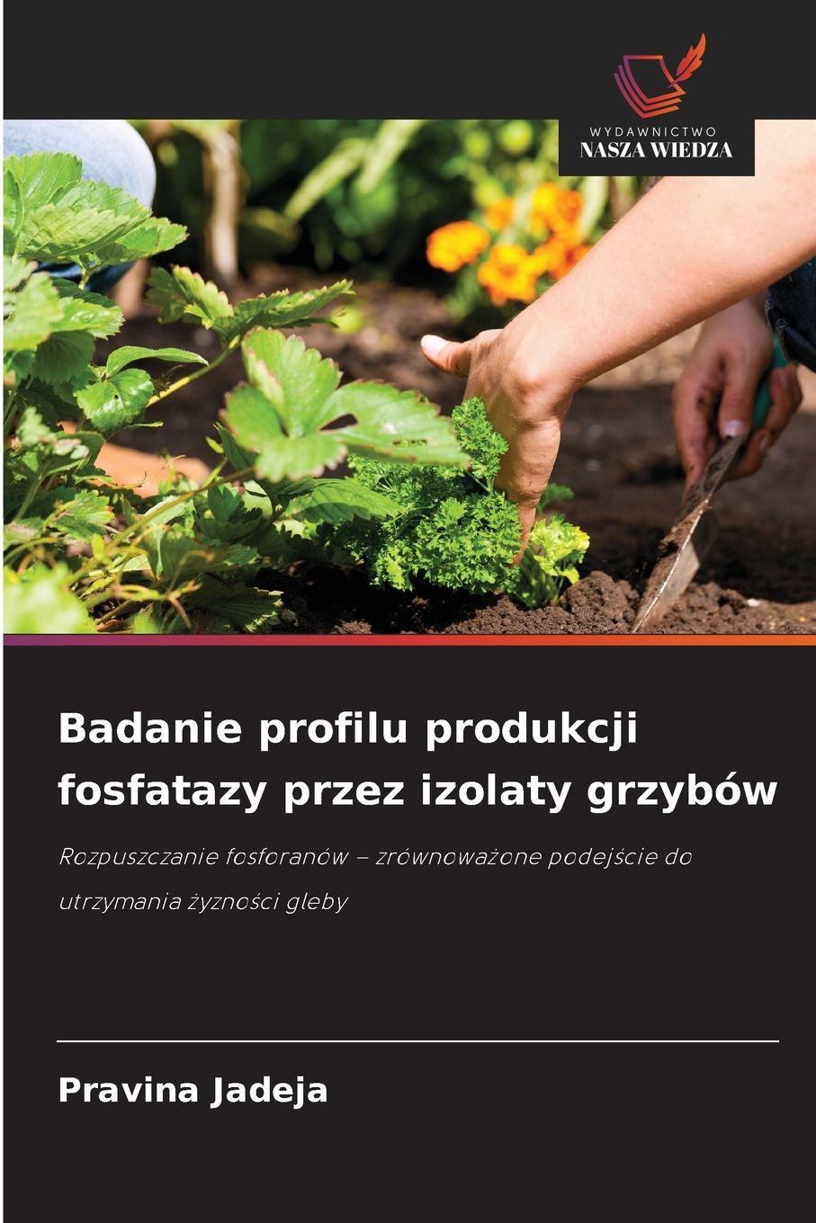 Vorderes Coverbild Badanie profilu produkcji fosfatazy przez izolaty grzybów