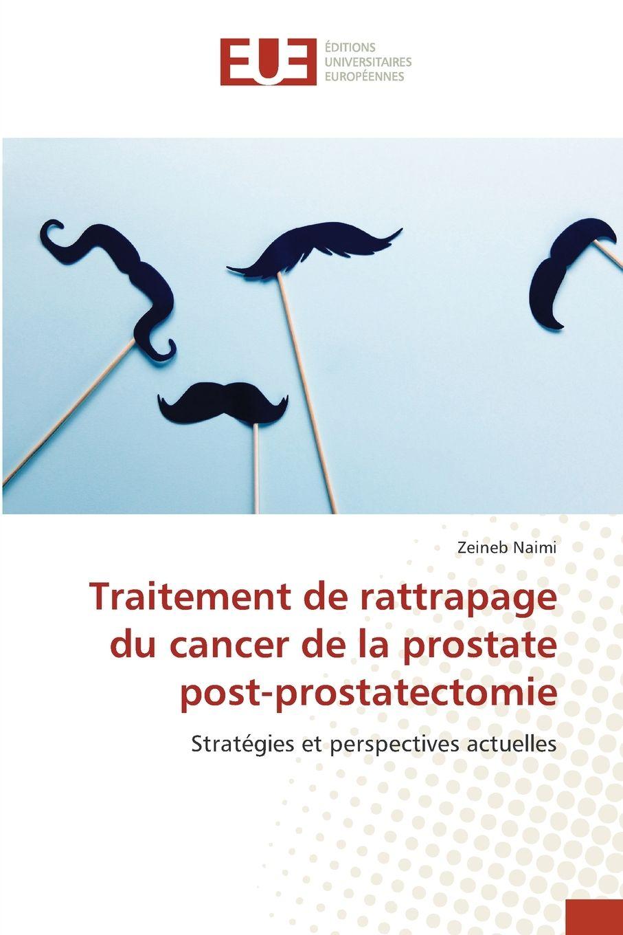 Vorderes Coverbild Traitement de rattrapage du cancer de la prostate post-prostatectomie