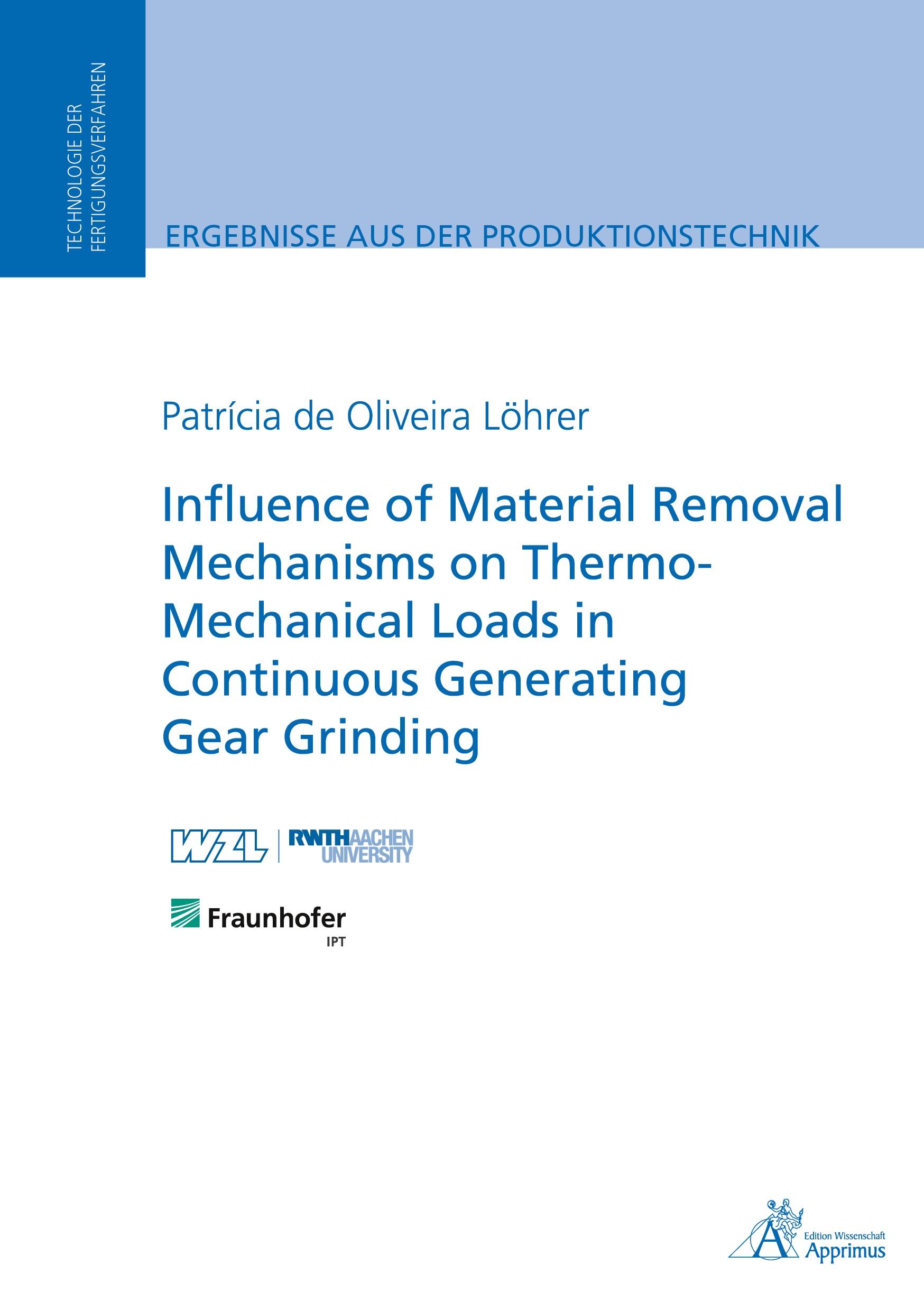 Vorderes Coverbild Influence of Material Removal Mechanisms on Thermo-Mechanical Loads in Continuous Generating Gear Grinding