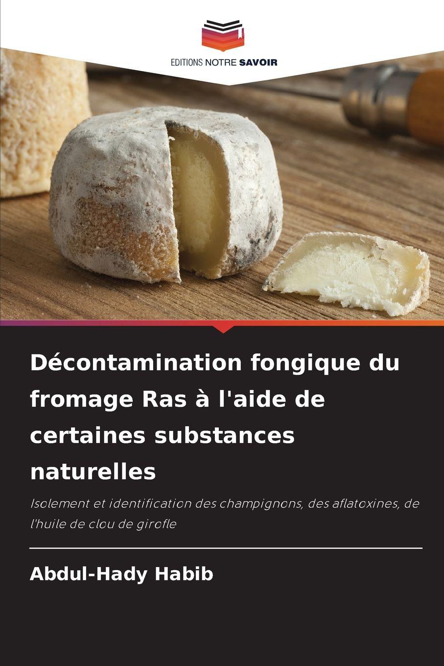 Vorderes Coverbild Décontamination fongique du fromage Ras à l'aide de certaines substances naturelles