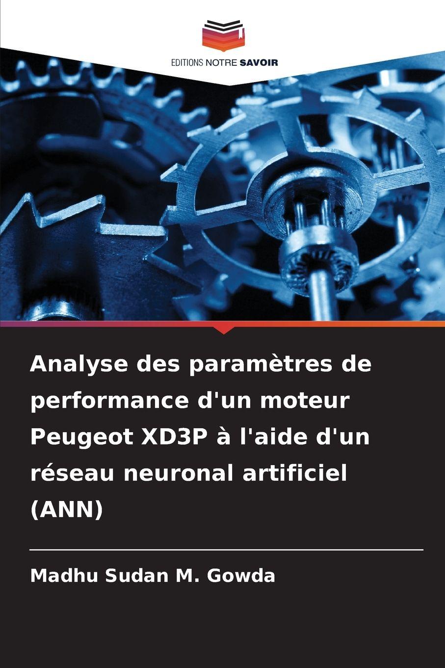 Vorderes Coverbild Analyse des paramètres de performance d'un moteur Peugeot XD3P à l'aide d'un réseau neuronal artificiel (ANN)