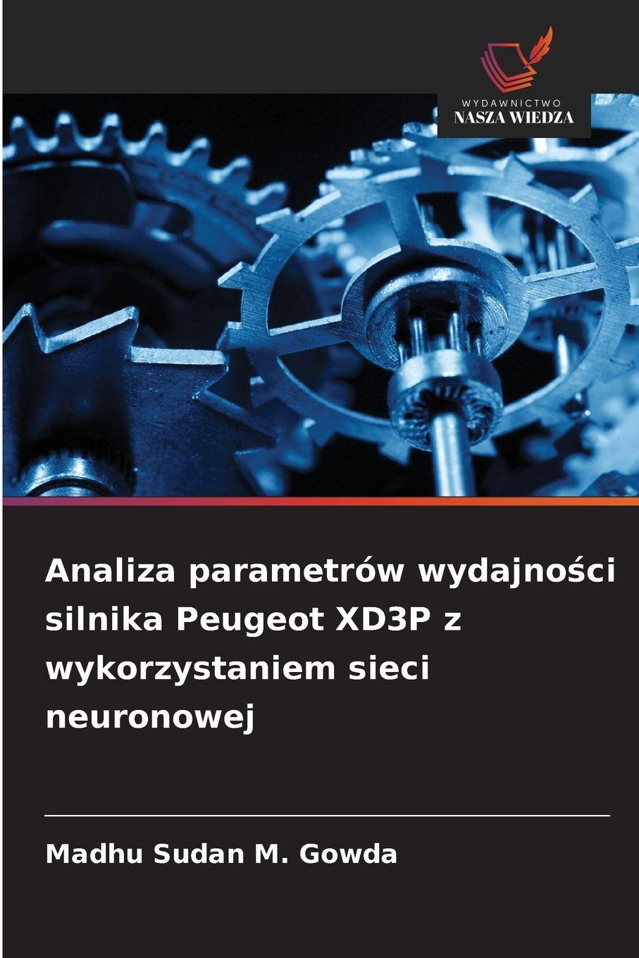 Vorderes Coverbild Analiza parametrów wydajno¿ci silnika Peugeot XD3P z wykorzystaniem sieci neuronowej