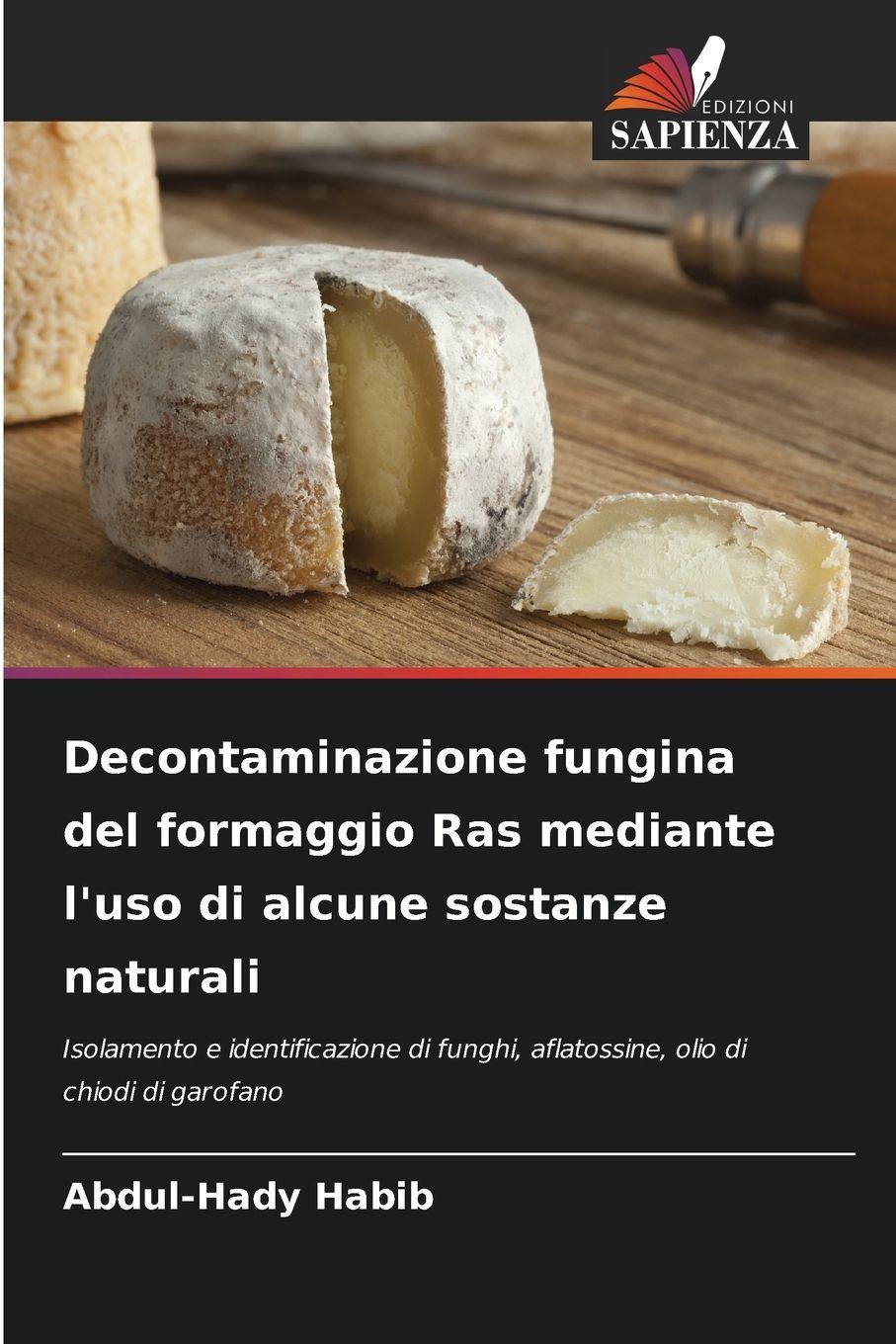 Vorderes Coverbild Decontaminazione fungina del formaggio Ras mediante l'uso di alcune sostanze naturali