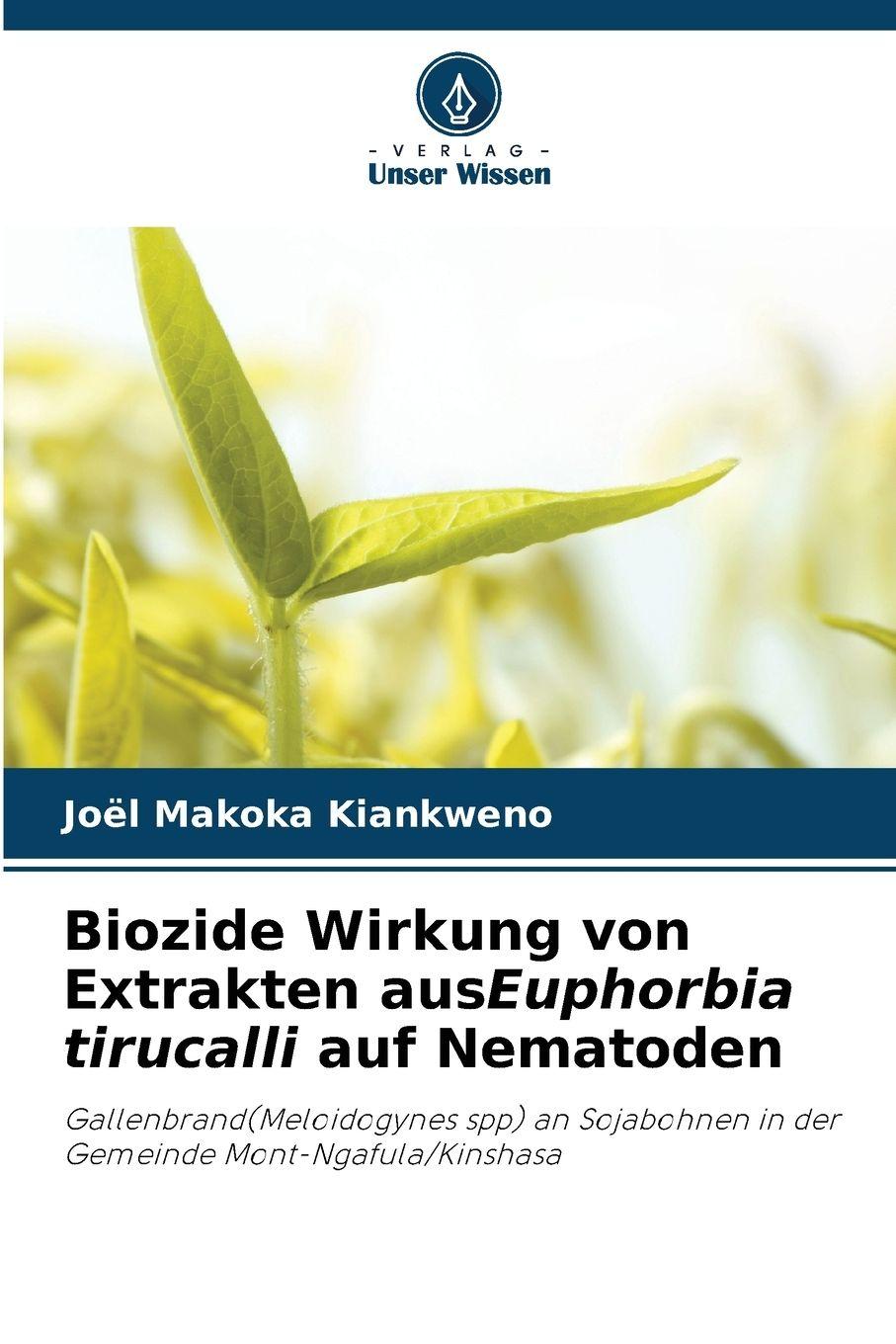 Vorderes Coverbild Biozide Wirkung von Extrakten ausEuphorbia tirucalli auf Nematoden