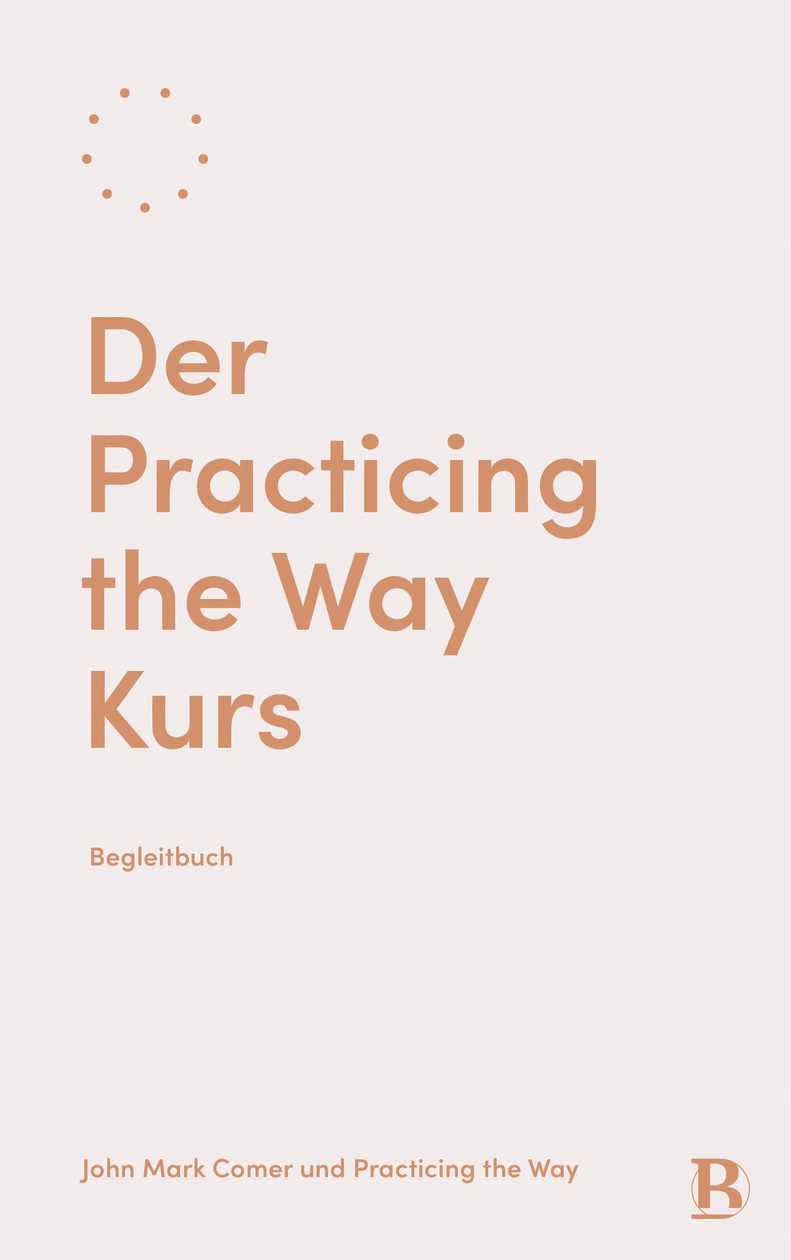 Vorderes Coverbild Der Practicing the Way Kurs