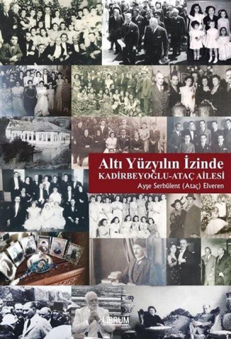 Vorderes Coverbild Alti Yüzyilin Izinde, Kadirbeyoglu - Atac Ailesi
