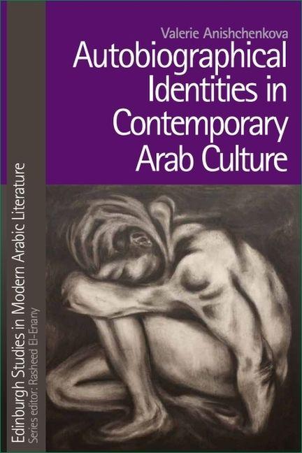Vorderes Coverbild Autobiographical Identities in Contemporary Arab Culture