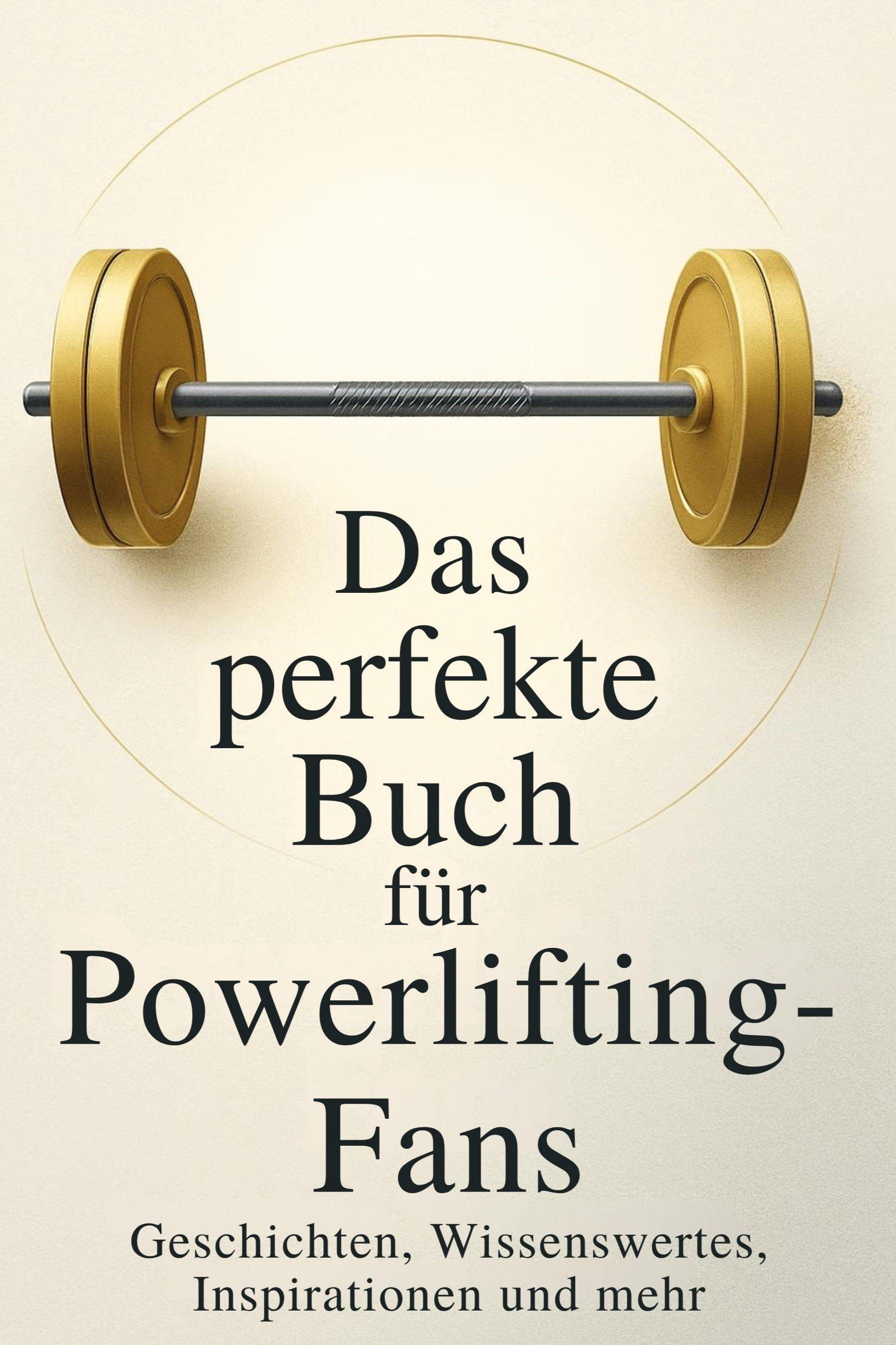 Vorderes Coverbild Das perfekte Buch für Powerlifting-Fans