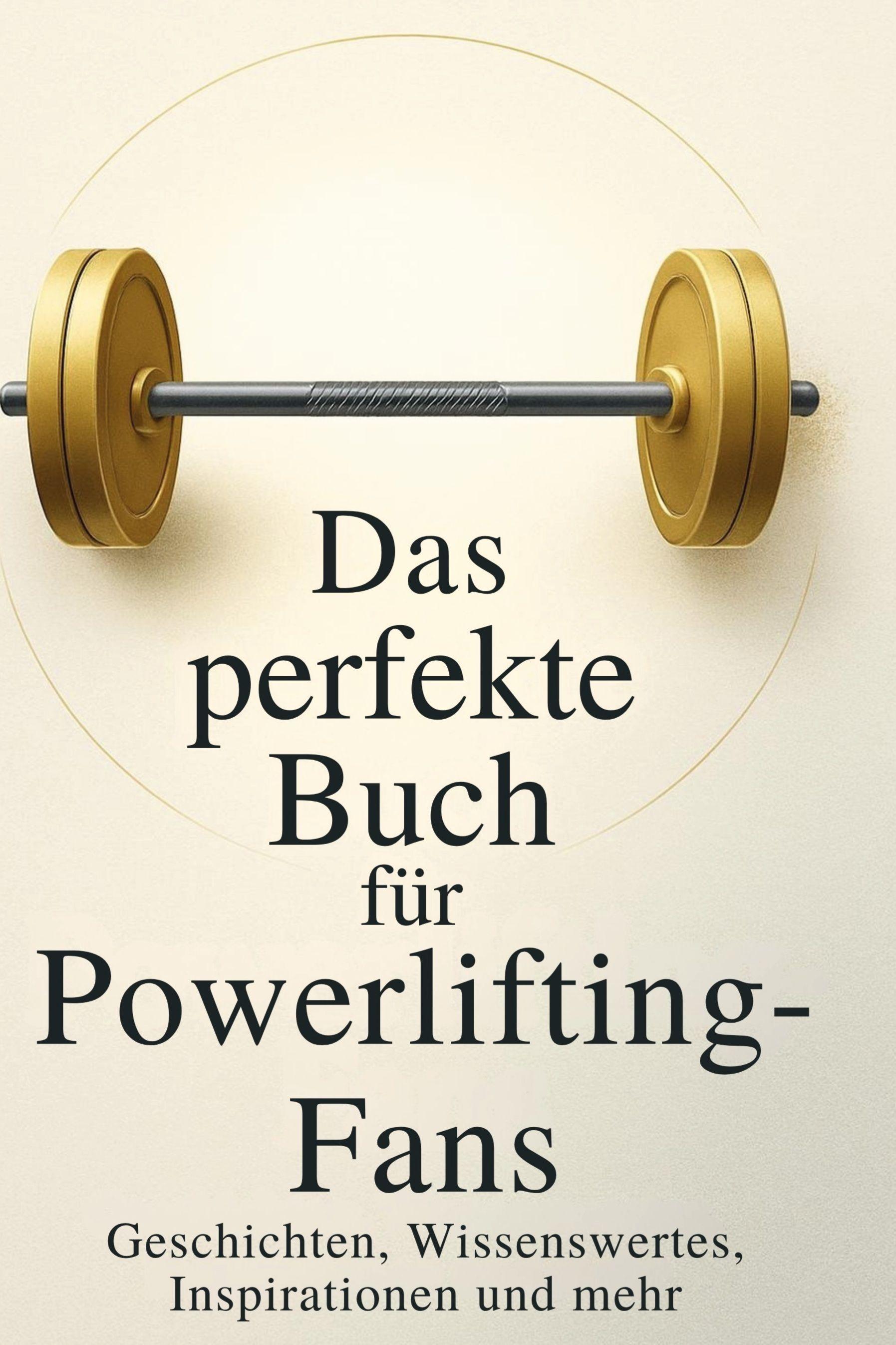 Vorderes Coverbild Das perfekte Buch für Powerlifting-Fans