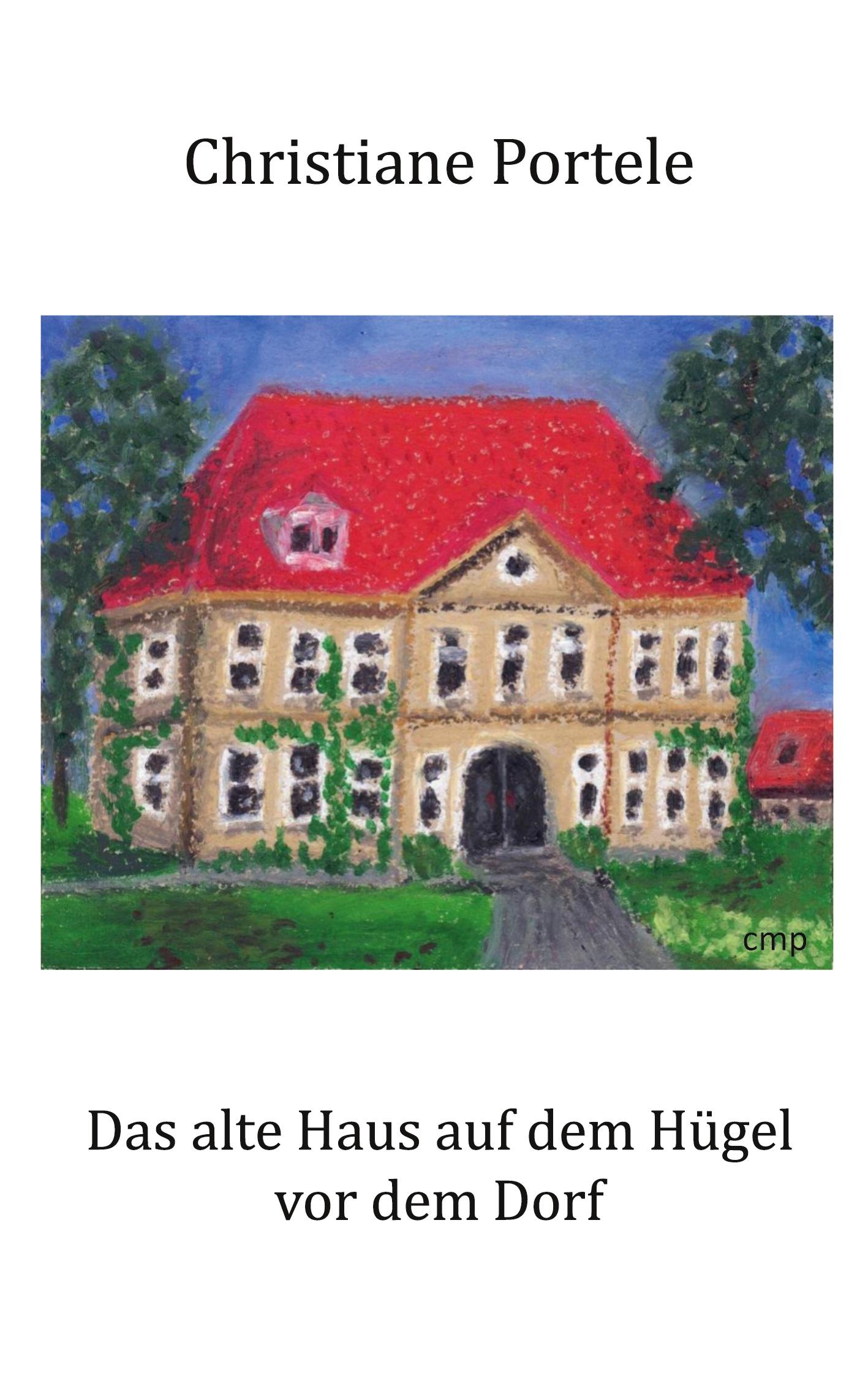 Vorderes Coverbild Das alte Haus auf dem Hügel vor dem Dorf