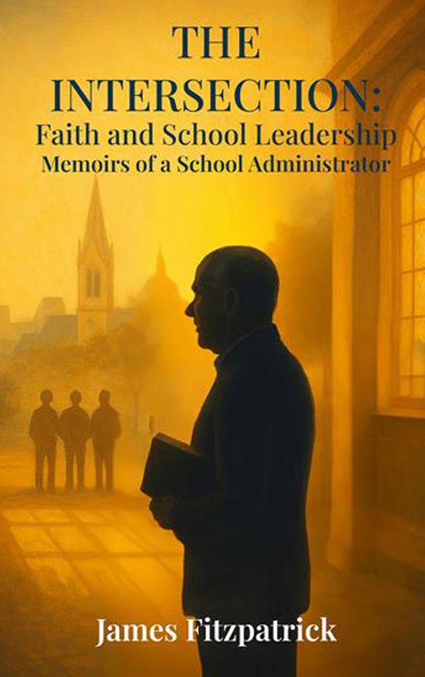 Vorderes Coverbild The Intersection of Faith and School Leadership