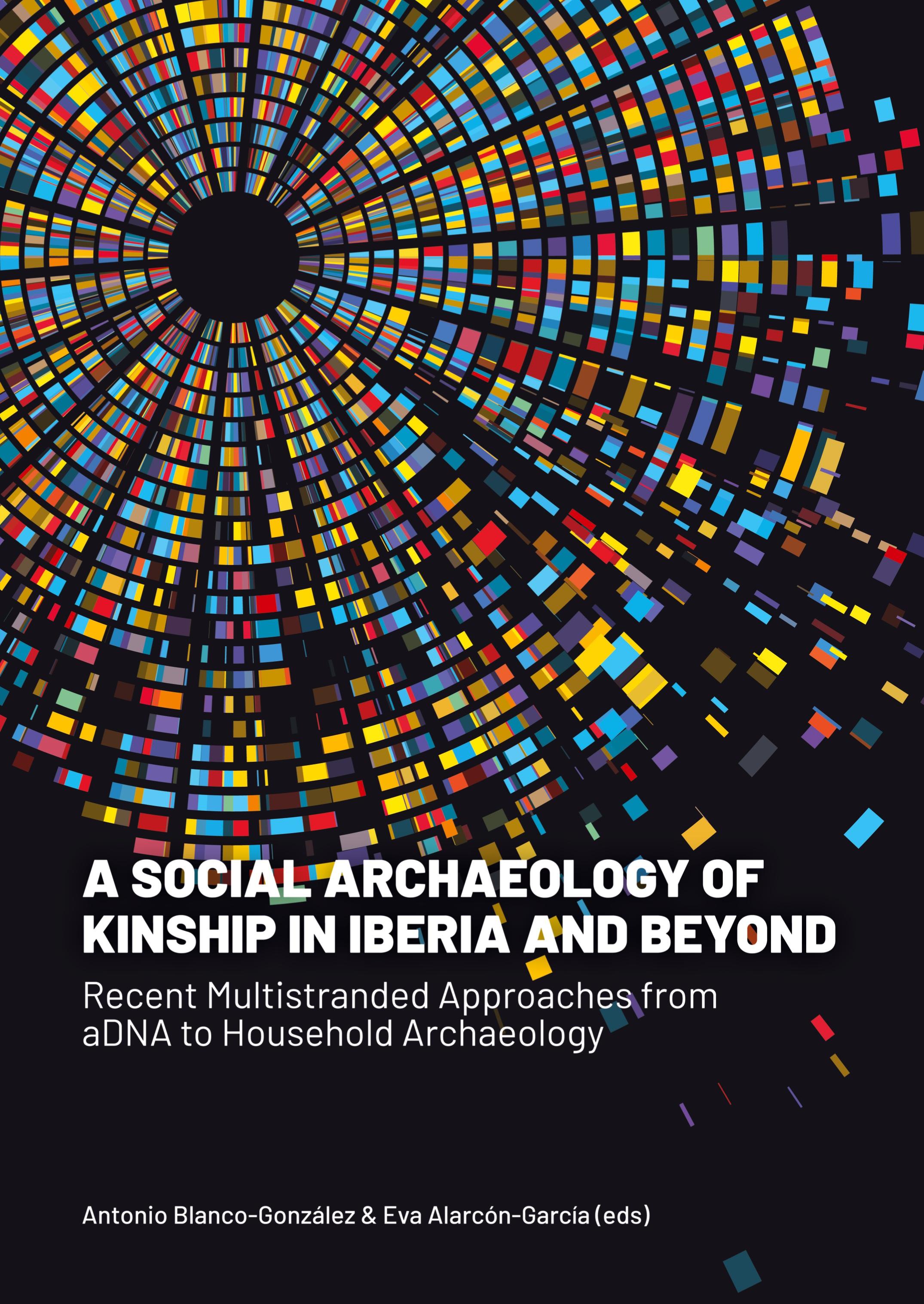 Vorderes Coverbild A Social Archaeology of Kinship in Iberia and Beyond