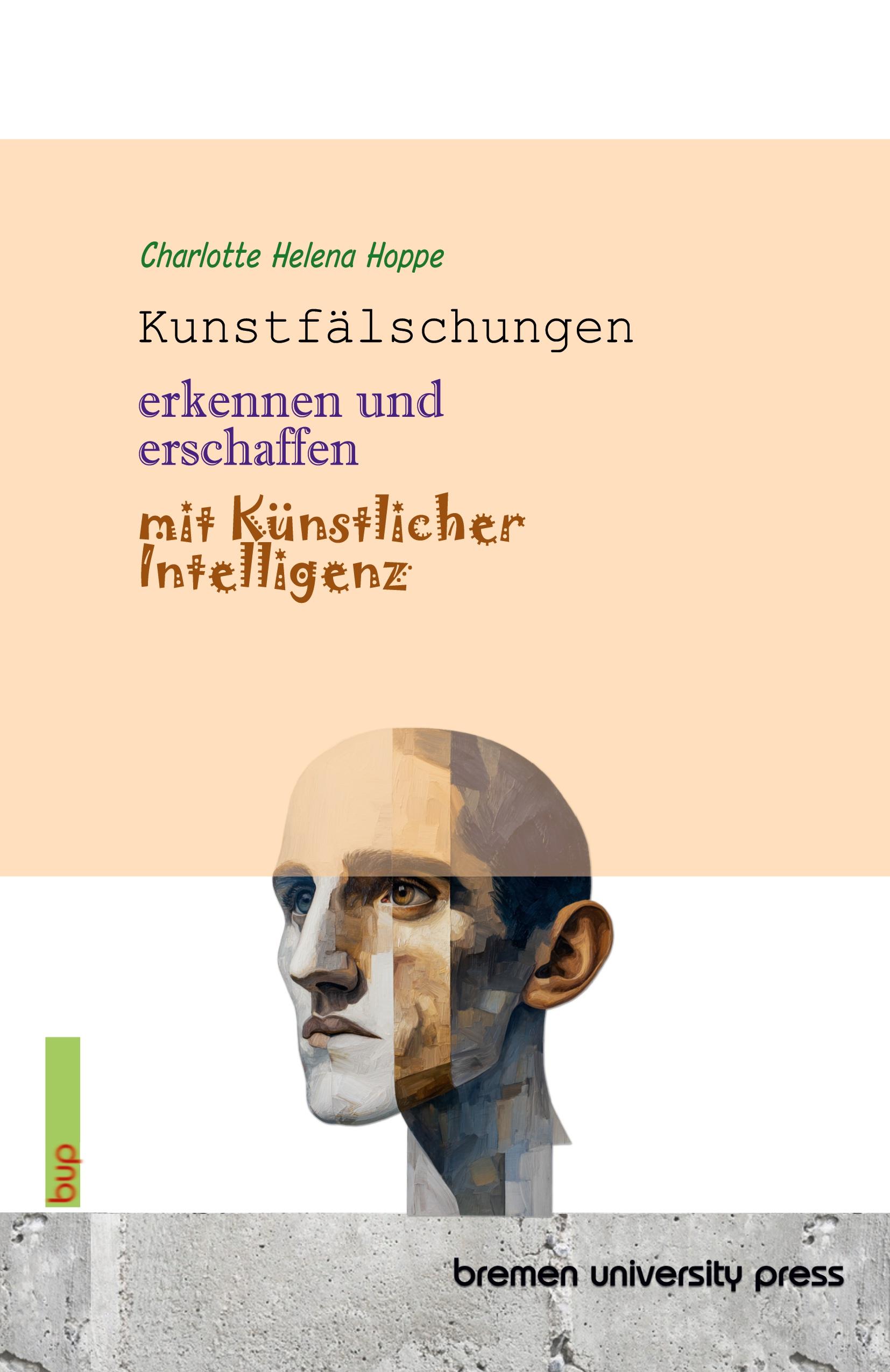 Vorderes Coverbild Kunstfälschungen erkennen und erschaffen mit Künstlicher Intelligenz