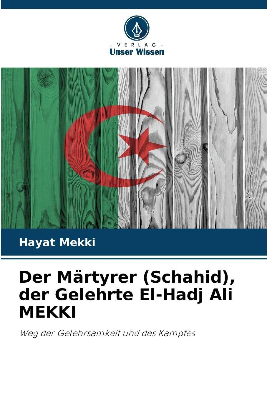Vorderes Coverbild Der Märtyrer (Schahid), der Gelehrte El-Hadj Ali MEKKI