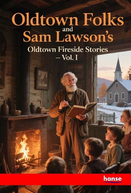 Vorderes Coverbild Oldtown Folks and Sam Lawson's Oldtown Fireside Stories