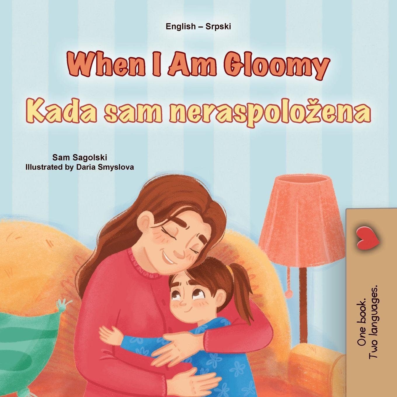 Vorderes Coverbild When I am Gloomy (English Serbian Bilingual Children's Book - Latin Alphabet)