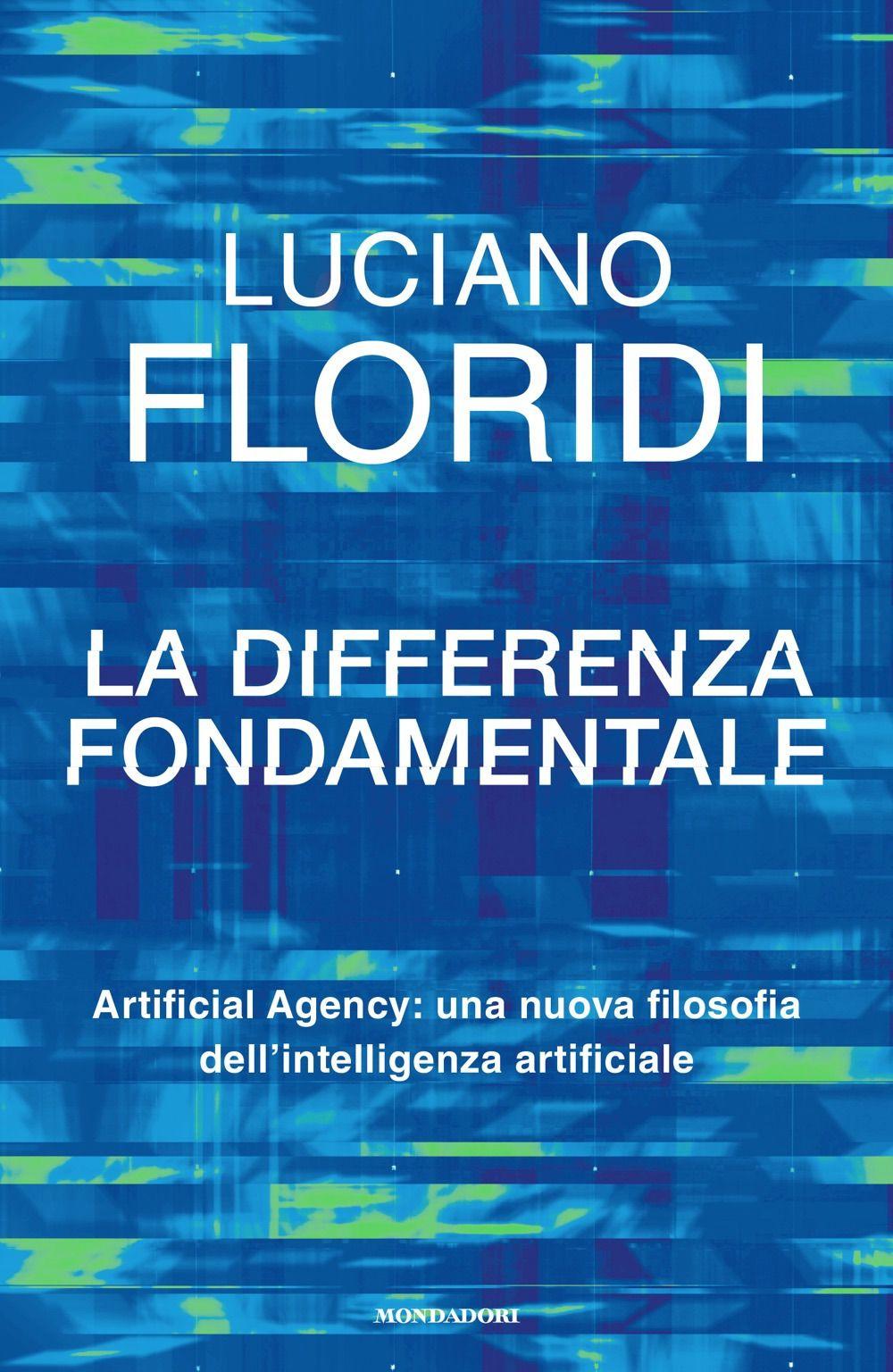 Vorderes Coverbild La differenza fondamentale. Artificial Agency: una nuova filosofia dell'intelligenza artificiale