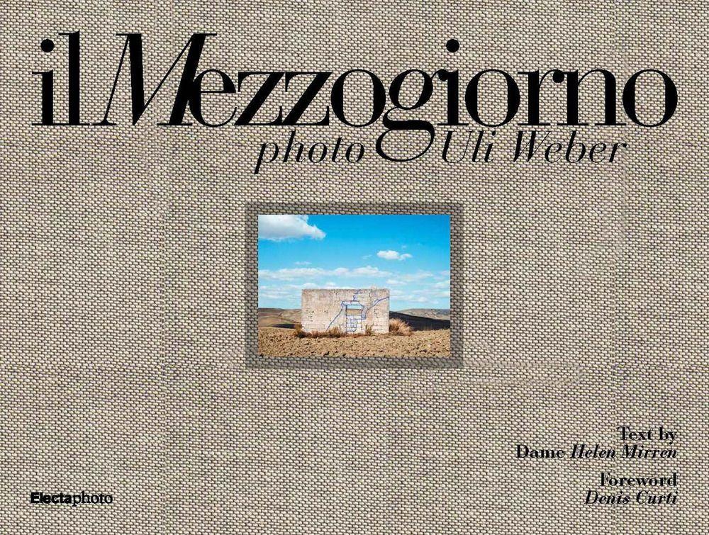 Vorderes Coverbild Il Mezzogiorno. Photo Uli Weber. Ediz. italiana e inglese