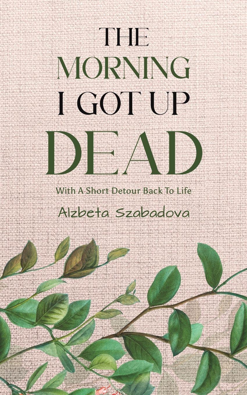 Vorderes Coverbild The Morning I Got Up Dead