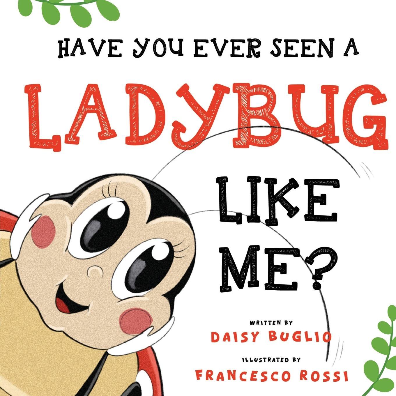 Vorderes Coverbild Have You Ever Seen a Ladybug Like Me?
