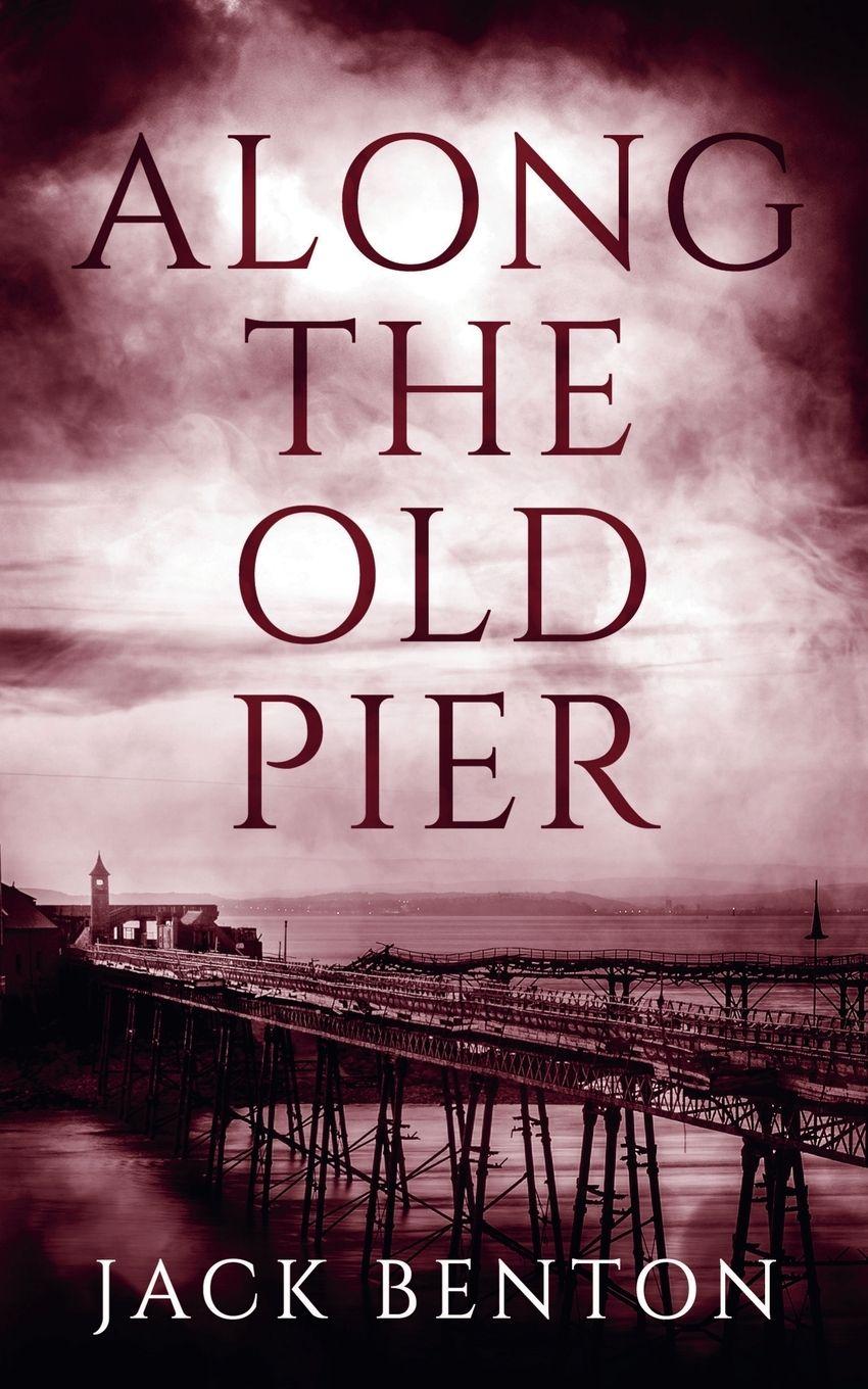 Vorderes Coverbild Along the Old Pier