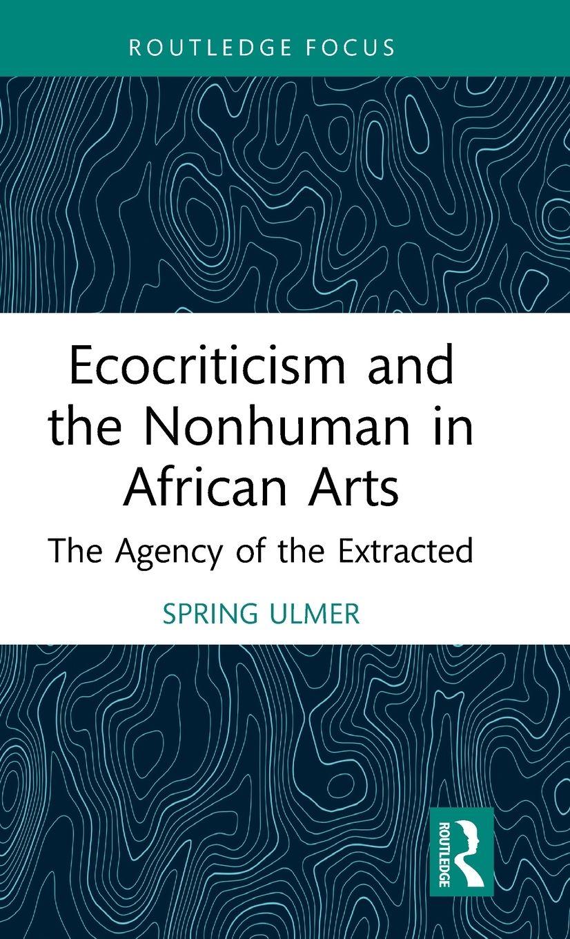 Vorderes Coverbild Ecocriticism and the Nonhuman in African Arts