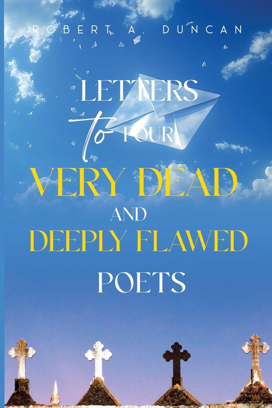 Vorderes Coverbild Letters to Four Very Dead and Deeply Flawed Poets
