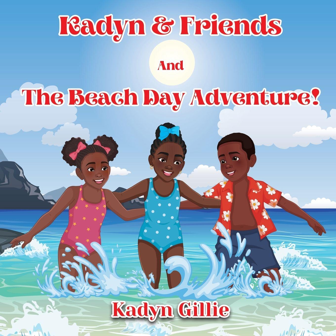 Vorderes Coverbild Kadyn & Friends And The Beach Day Adventure!