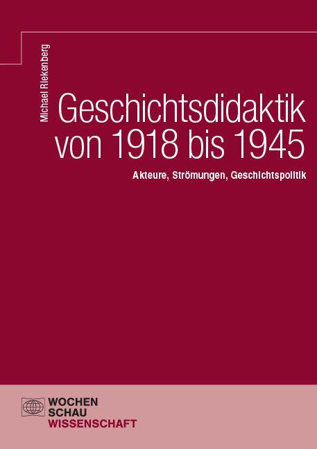 Vorderes Coverbild Geschichtsdidaktik von 1918 bis 1945