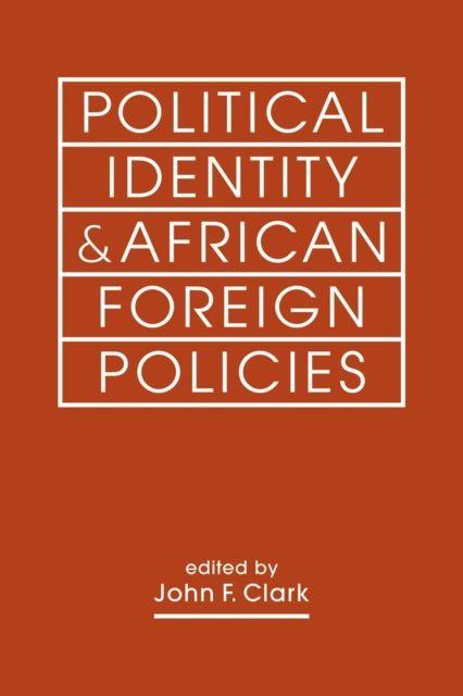 Vorderes Coverbild Political Identity & African Foreign Policies