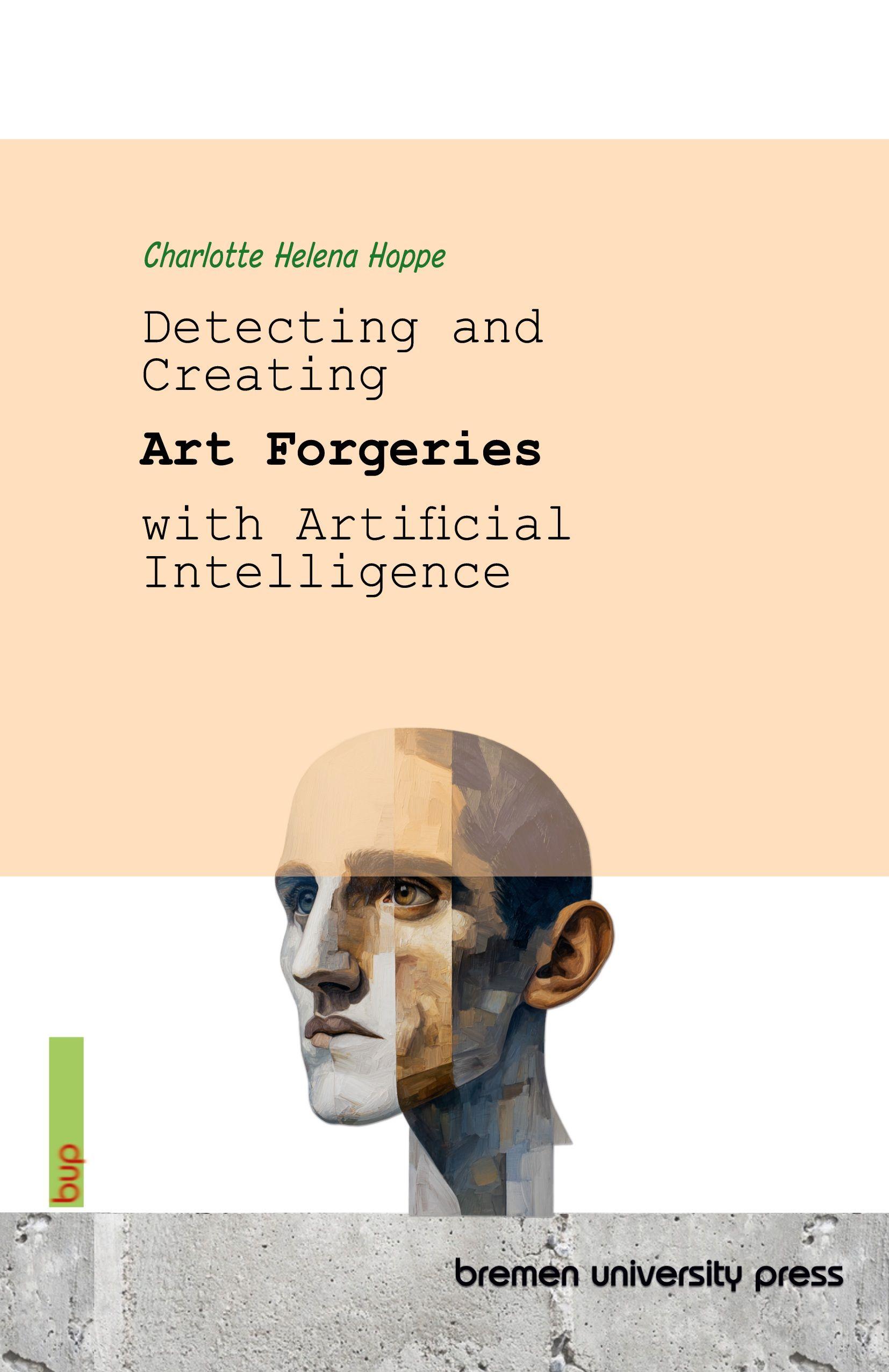 Vorderes Coverbild Detecting and Creating Art Forgeries with Artificial Intelligence