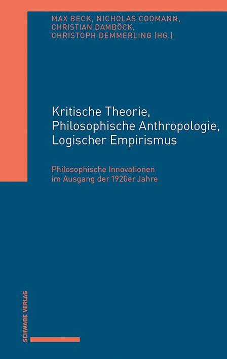 Vorderes Coverbild Kritische Theorie, Philosophische Anthropologie, Logischer Empirismus