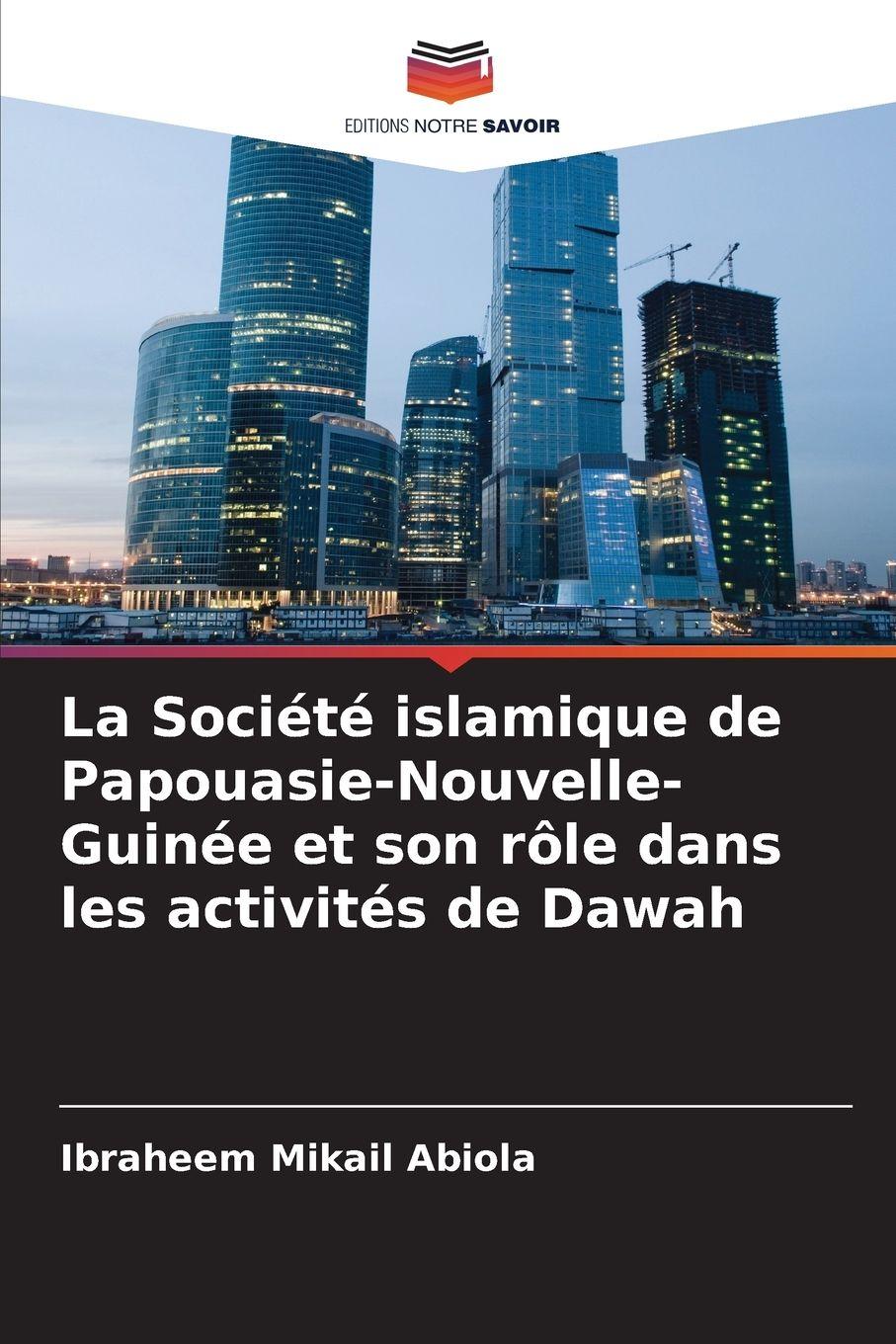 Vorderes Coverbild La Société islamique de Papouasie-Nouvelle-Guinée et son rôle dans les activités de Dawah