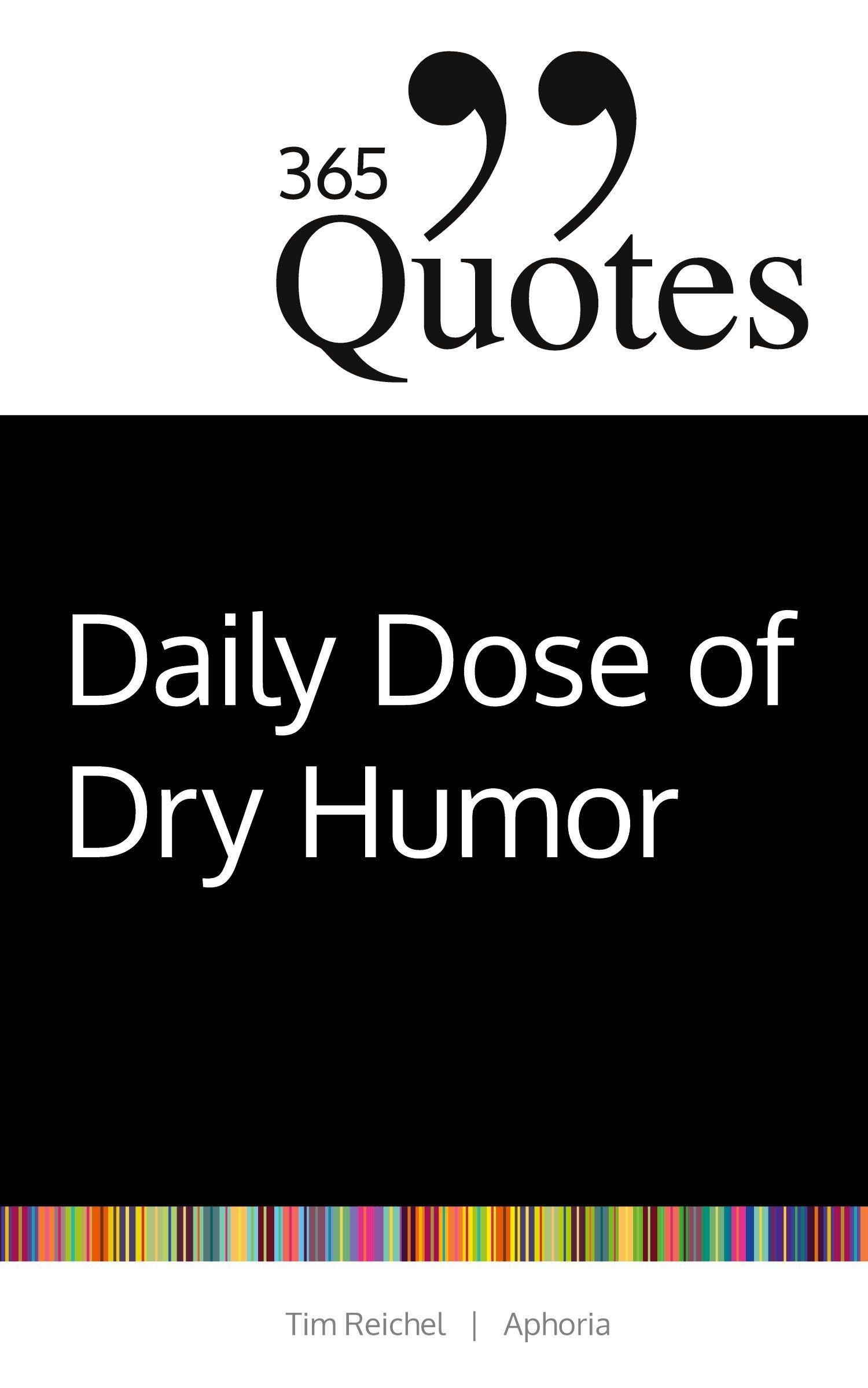 Vorderes Coverbild 365 Quotes for a Daily Dose of Dry Humor