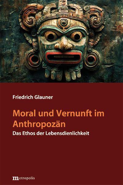 Vorderes Coverbild Moral und Vernunft im Anthropozän