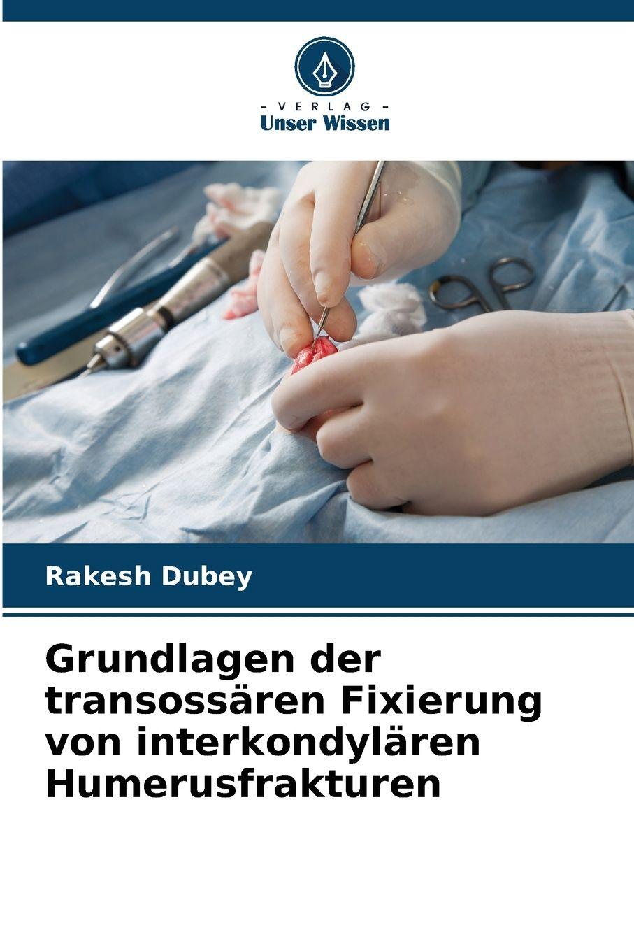 Vorderes Coverbild Grundlagen der transossären Fixierung von interkondylären Humerusfrakturen
