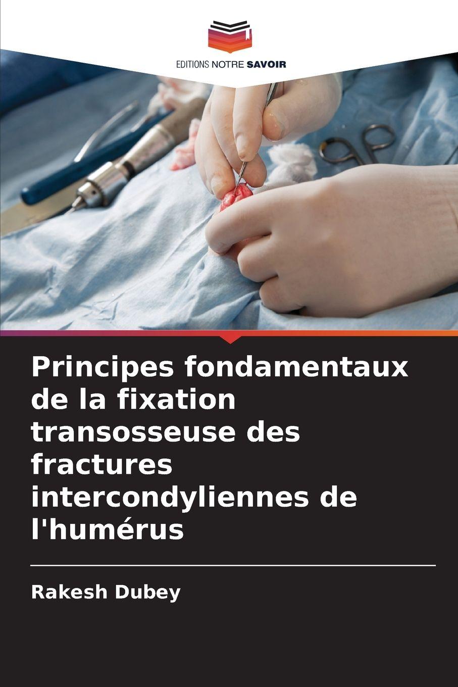 Vorderes Coverbild Principes fondamentaux de la fixation transosseuse des fractures intercondyliennes de l'humérus