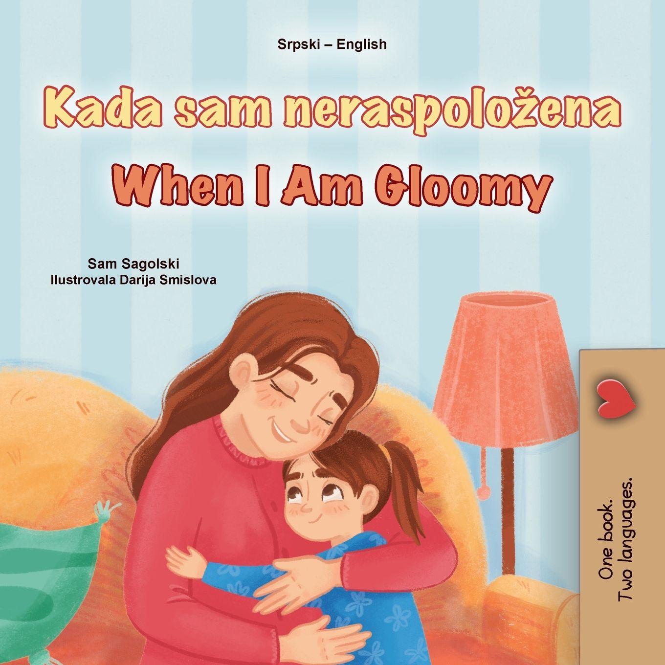 Vorderes Coverbild When I am Gloomy (Serbian English Bilingual Children's Book - Latin Alphabet)